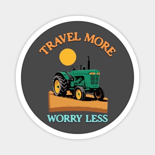 Travel more Worry less Magnet